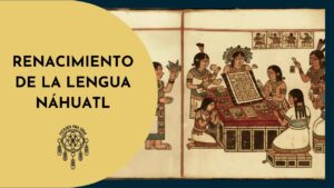 El renacimiento de las lenguas indígenas